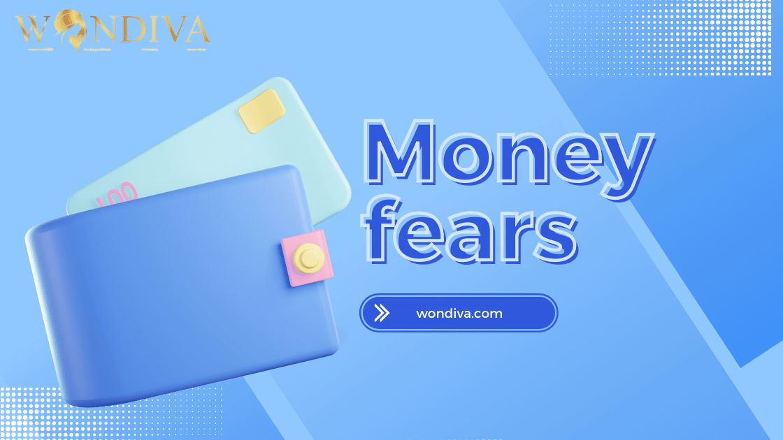 Ways to over to come Money fears.